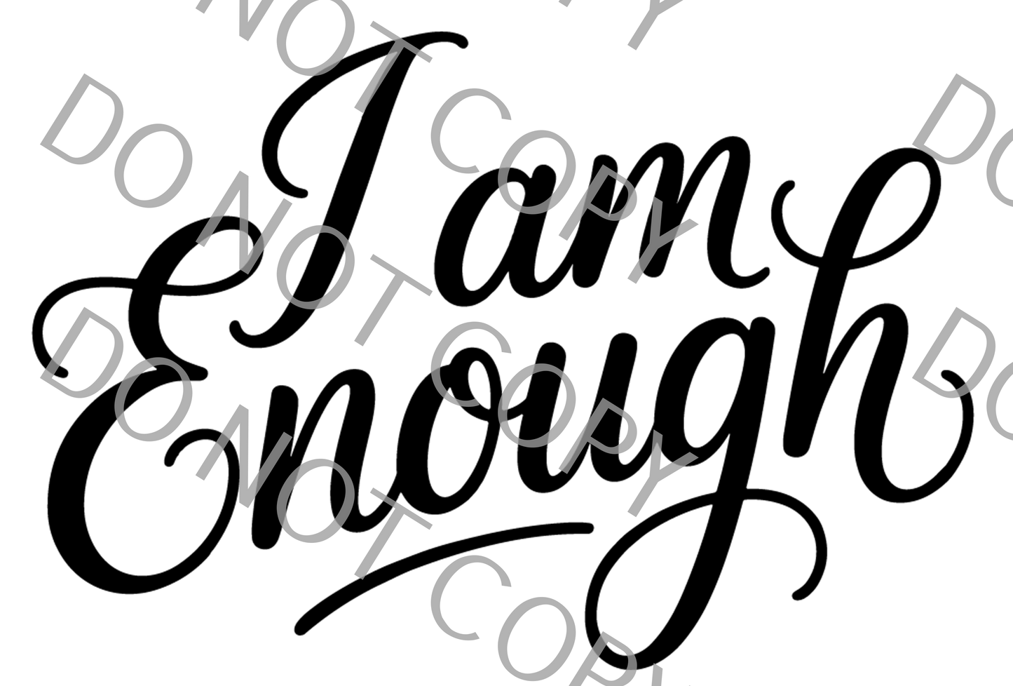 I am Enough  12in x 8in  (DTF print only)