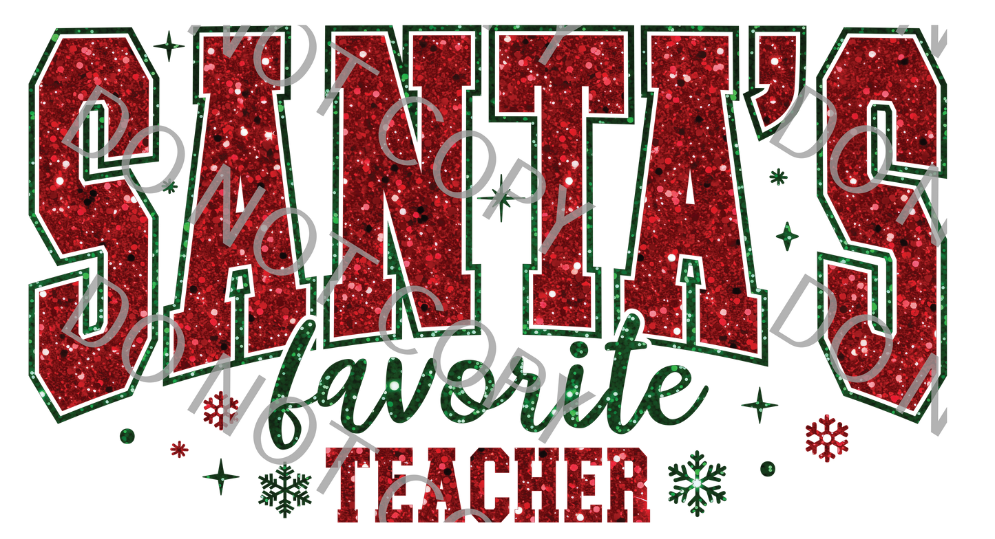 Santa's Favorite Teacher faux glitter 12in x 6.5in  (DTF print only)