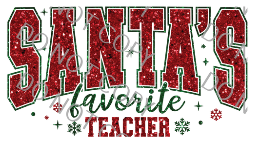 Santa's Favorite Teacher faux glitter 12in x 6.5in  (DTF print only)
